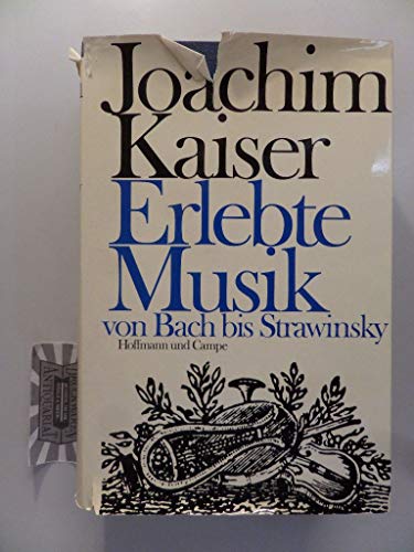 Erlebte Musik: Von Bach bis Strawinsky