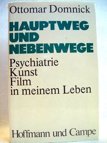 Beispielbild fr Hauptwege und Nebenwege. Psychiatrie, Kunst, Film in meinem Leben zum Verkauf von medimops