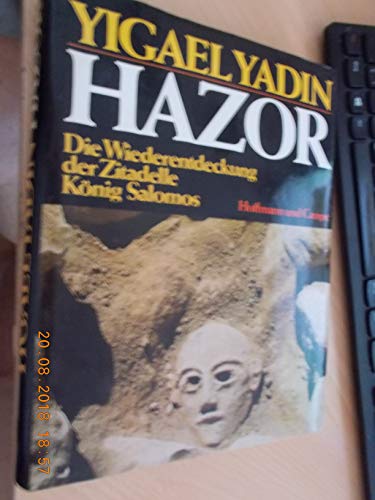 Hazor. Die Wiederentdeckung der Zitadelle König Salomos - Yigael Yadin