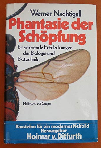 9783455089950: Phantasie der Schöpfung: Faszinierende Entdeckungen d. Biologie u. Biotechnik (Bausteine für ein modernes Weltbild) (German Edition)