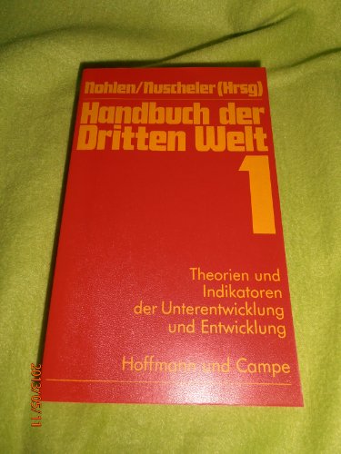 Handbuch der Dritten Welt. Band 1. Theorien und Indikatoren von Unterentwicklung und Entwicklung - Nohlen, Dieter (Hrsg.) und Franz Nuscheler (Hrsg.)