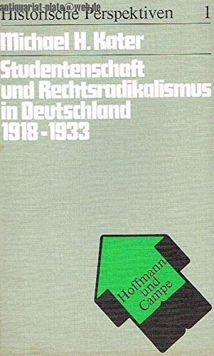 Studentenschaft und Rechtsradikalismus in Deutschland 1918-1933. Eine sozialgeschichtliche Studie...