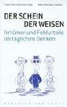 9783455093407: Der Schein der Weisen: Irrtmer und Fehlurteile im tglichen Denken