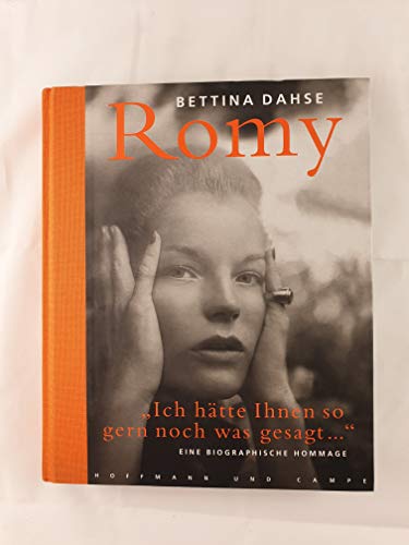 Romy. "Ich hätte Ihnen so gern noch was gesagt ." Eine biographische Hommage.