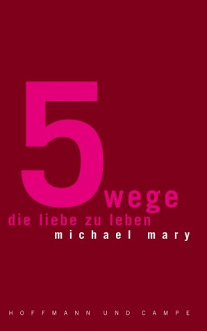 5 Wege, die Liebe zu lernen. - Michael Mary