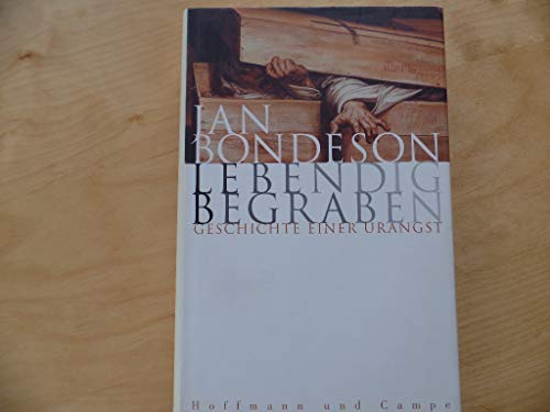 Lebendig begraben. Geschichte einer Urangst. (9783455093643) by Bondeson, Jan