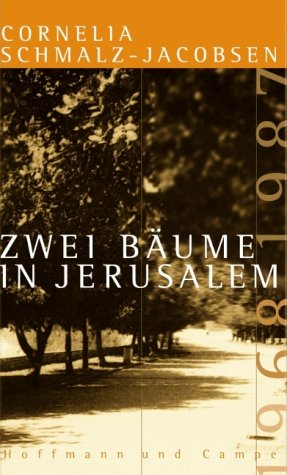 Zwei Bäume in Jerusalem. - Schmalz-Jacobsen, Cornelia