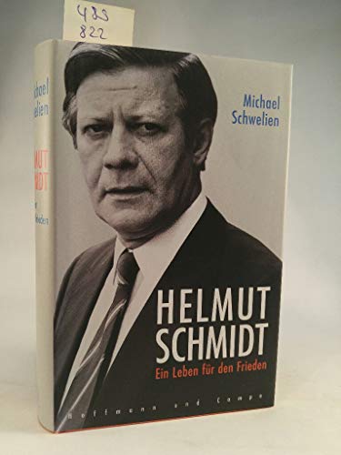 Helmut Schmidt. Ein Leben für den Frieden