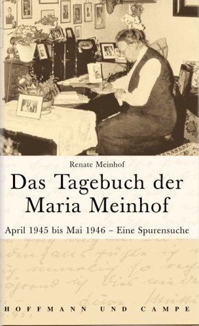 Beispielbild für Das Tagebuch der Maria Meinhof: April 1945 bis März 1946 in Pommern - Eine Spurensuche zum Verkauf von Der Ziegelbrenner - Medienversand