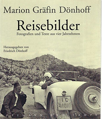 Reisebilder. Fotografien und Texte aus vier Jahrzehnten. - Dönhoff, Marion Gräfin (Hg. Friedrich Dönhoff)