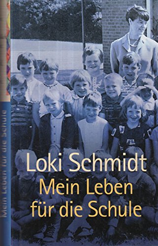Beispielbild fr Mein Leben fr die Schule. Loki Schmidt im Gesprch mit Reiner Lehberger. zum Verkauf von BOUQUINIST