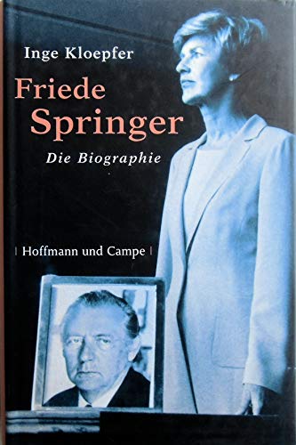 9783455094893: Friede Springer: Die Biografie