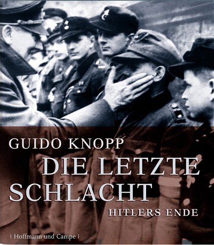 Beispielbild fr Die letzte Schlacht - Hitlers Ende zum Verkauf von Versandantiquariat Kerzemichel