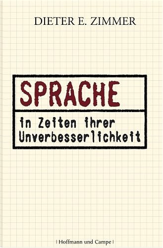 Sprache in Zeiten ihrer Unverbesserlichkeit (9783455094954) by Zimmer, Dieter E.