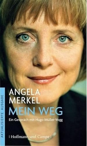 Beispielbild fr Angela Merkel - Mein Weg. Ein Gesprch mit Hugo Mller-Vogg zum Verkauf von medimops