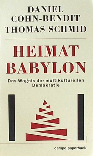 Stock image for Heimat Babylon. Das Wagnis der multikulturellen Demokratie for sale by medimops