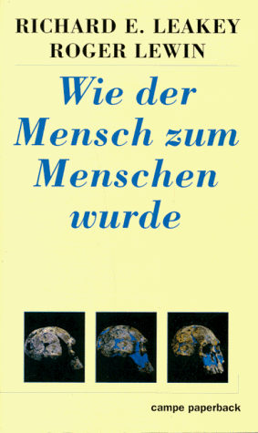 9783455103328: Wie der Mensch zum Menschen wurde. Neue Erkenntnisse ber den Ursprung und die Zukunft des Menschen