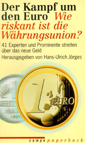 Der Kampf um den Euro : Wie riskant ist die Währungsunion? Campe-Paperback - Jörges, Hans-Ulrich (Hrsg.)