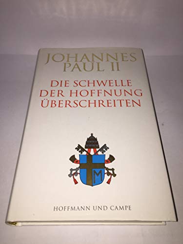 Stock image for Johannes Paul II, Die Schwelle der Hoffnung berschreiten : for sale by mneme