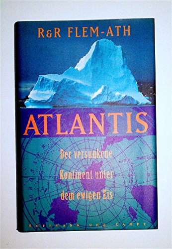 9783455110999: Atlantis, der versunkene Kontinent unter dem ewigen Eis