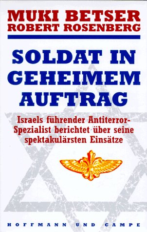 Stock image for Soldat in geheimem Auftrag : Israels fhrender Antiterror-Spezialist berichtet ber seine spektakulrsten Einstze for sale by Bernhard Kiewel Rare Books