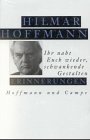 Ihr naht Euch wieder, schwankende Gestalten: Erinnerungen (German Edition) (9783455111699) by Hoffmann, Hilmar