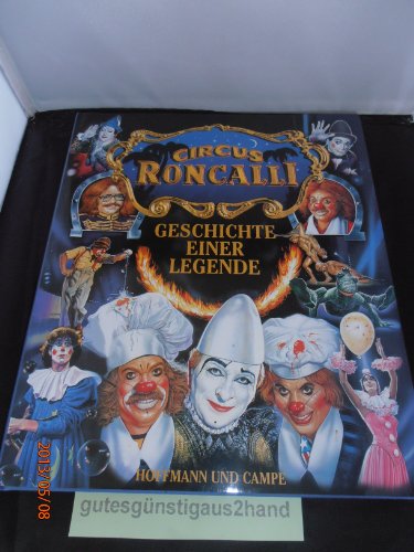 Circus Roncalli. Geschichte einer Legende. Mit Textbeiträgen von Ernst Günther, Gerhard Eberstall...