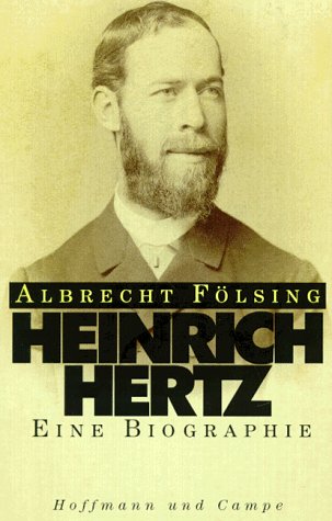 Heinrich Hertz. Eine Biographie - Fölsing, Albrecht