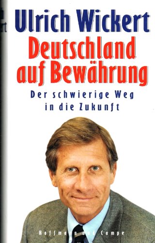 Beispielbild fr Deutschland auf Bewhrung. Der schwierige Weg in die Zukunft. Ein Essay. Hardcover mit Schutzumschlag zum Verkauf von Deichkieker Bcherkiste