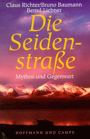 Stock image for Die Seidenstrae. Mythos und Gegenwart (Gebundene Ausgabe) for sale by Online-Shop S. Schmidt