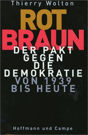 Stock image for Rot-Braun. Der Pakt gegen die Demokratie von 1939 bis heute for sale by medimops