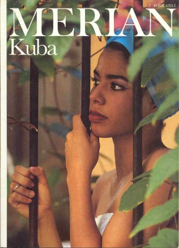 Kuba - Merian Heft 7/1990 - 43. Jahrgang - Widmann, Carlos, Ulli Langenbrinck manuel Pereira u. a.