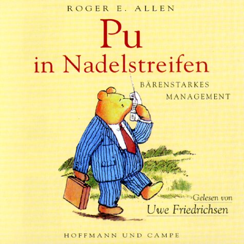 Pu in Nadelstreifen. CD. BÃ¤renstarkes Management. (9783455301830) by Allen, Roger E.; Friedrichsen, Uwe