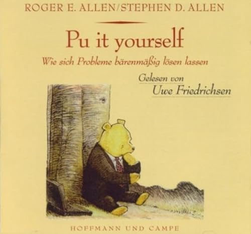 Pu it yourself. CD. Wie sich Probleme bÃ¤renmÃ¤ÃŸig lÃ¶sen lassen. (9783455302059) by Allen, Roger E.; Allen, Stephen D.; Friedrichsen, Uwe