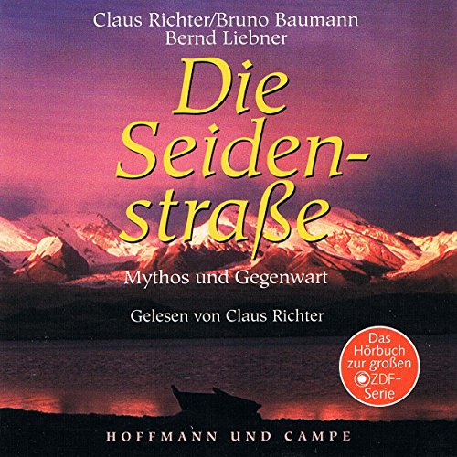 Die Seidenstraße, 3 Audio-CDs - Richter, Claus, Baumann, Bruno