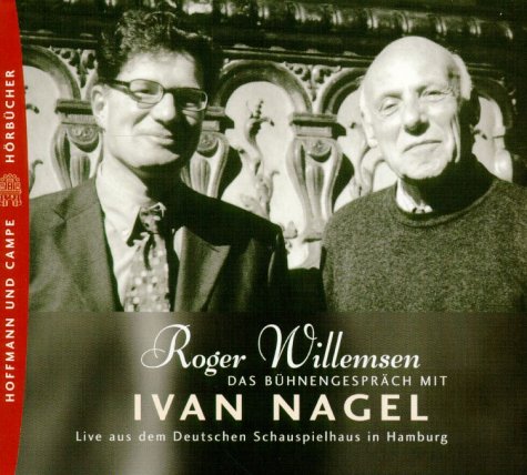 Das Bühnengespräch mit Ivan Nagel, 1 Audio-CD - Roger Willemsen