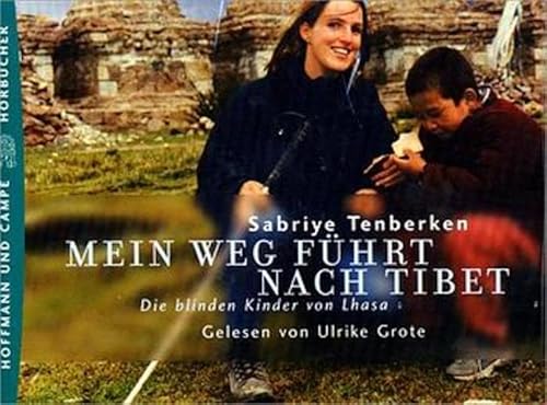 Mein Weg nach Tibet. 3 Cassetten. Die blinden Kinder von Lhasa. (9783455302448) by Tenberken, Sabriye; Grote, Ulrike