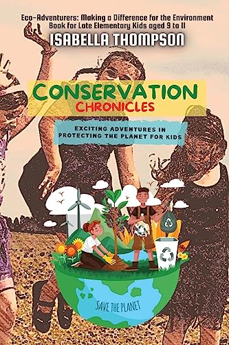 9783455303605: Conservation Chronicles: Exciting Adventures in Protecting the Planet for Kids (3) (Eco-Adventurers: Making a Difference for the Environment)