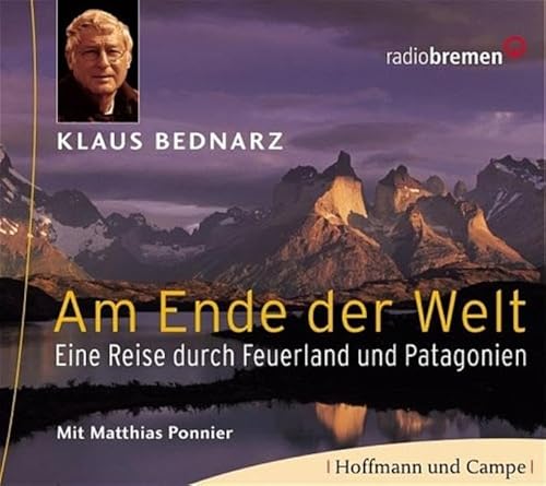 Stock image for Am Ende der Welt. 3 CDs: Eine Reise durch Feuerland und Patagonien for sale by medimops