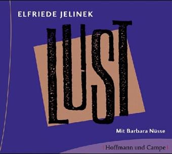 Lust. 6 CDs - Jelinek, Elfriede, Nüsse, Barbara