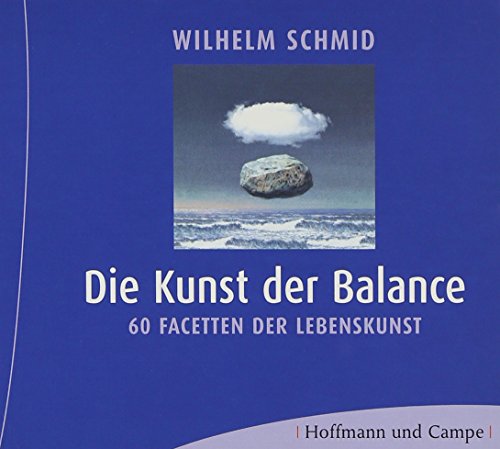 Die Kunst der Balance, 60 Facetten der Lebenskunst,, 2 Audio-CDs - Schmid, Wilhelm