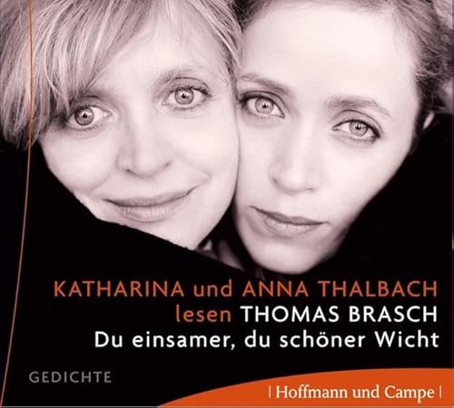 Beispielbild fr Anna und Katharina Thalbach lesen Thomas Brasch . Du einsamer, Du schner Wicht . Gedichte zum Verkauf von medimops