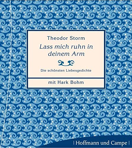 Theodor Storm. Lass mich ruhn in deinem Arm. 1 CD. - Theodor Storm
