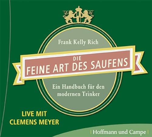 Imagen de archivo de Die feine Art des Saufens: Trink positiv - Ein Handbuch fr den modernen Trinker a la venta por medimops