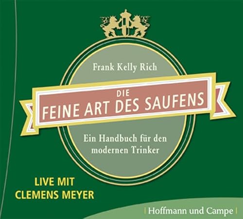 Stock image for Die feine Art des Saufens: Trink positiv - Ein Handbuch fr den modernen Trinker for sale by medimops