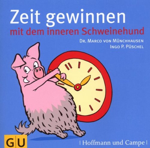 Beispielbild fr Zeit gewinnen mit dem inneren Schweinehund zum Verkauf von medimops