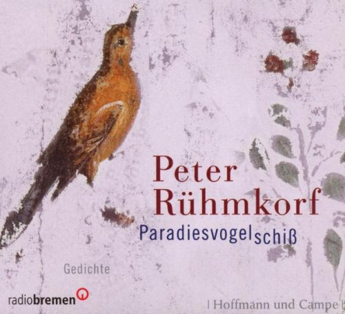 Paradiesvogelschiß: Gedichte - Peter Rühmkorf
