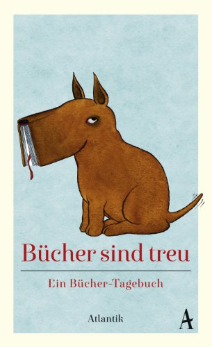 Stock image for Bcher sind treu: Ein Bcher-Tagebuch for sale by medimops