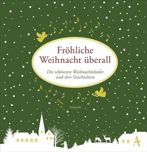 Fröhliche Weihnacht überall: Die schönsten Weihnachtslieder und ihre Geschichten - Korth, Michael