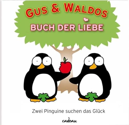 Stock image for Gus & Waldos Buch der Liebe. Zwei Pinguine suchen das wahre Glck for sale by Sigrun Wuertele buchgenie_de